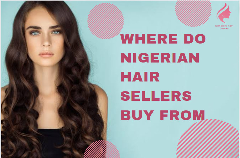 where-do-nigerian-hair-sellers-buy-from-1