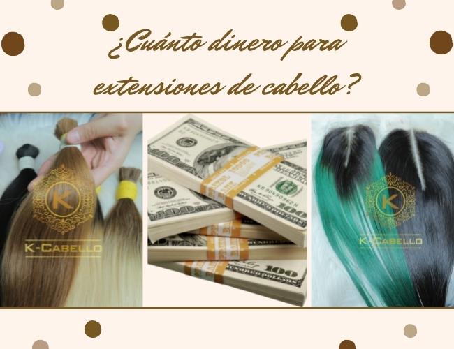 ¿Cuánto dinero para extensiones de cabello?