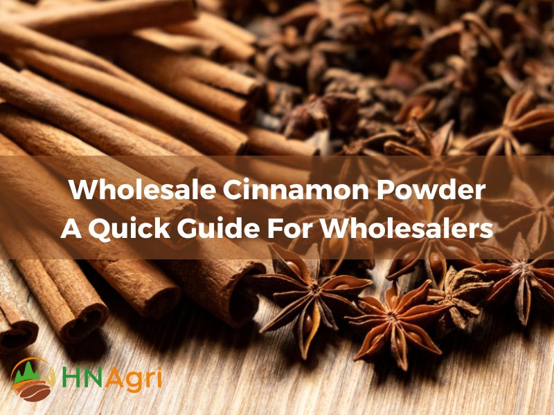 Wholesale Cinnamon Powder  A Quick Guide For Wholesalers